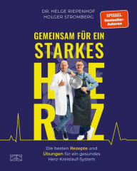 Title: Gemeinsam für ein starkes Herz: Die besten Rezepte und Übungen für ein gesundes Herz-Kreislauf-System, Author: Holger Stromberg