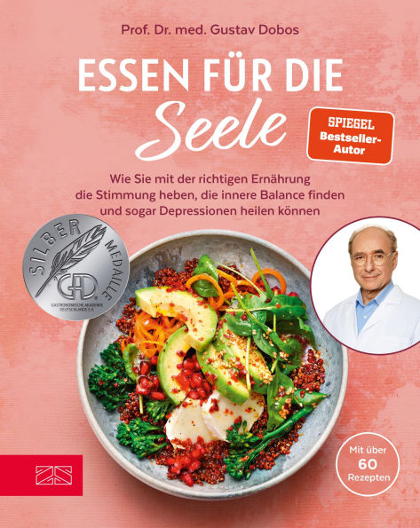 Essen für die Seele: Wie Sie mit der richtigen Ernährung die Stimmung heben, die innere Balance finden und sogar Depressionen heilen können