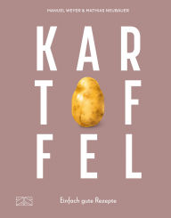 Title: Kartoffel: Einfach gute Rezepte, Author: Manuel Weyer