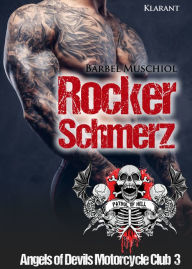 Title: Rockerschmerz. Angels of Devils Motorcycle Club 3, Author: Bärbel Muschiol