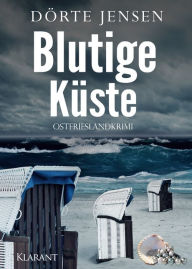 Title: Blutige Küste. Ostfrieslandkrimi, Author: Dörte Jensen