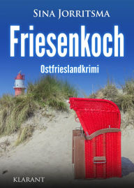 Title: Friesenkoch. Ostfrieslandkrimi, Author: Sina Jorritsma