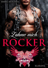 Title: Zähme mich, Rocker, Author: Bärbel Muschiol