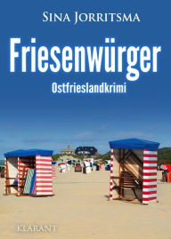 Title: Friesenwürger. Ostfrieslandkrimi, Author: Sina Jorritsma