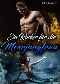 Title: Ein Rocker für die Meerjungfrau, Author: Bärbel Muschiol