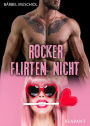 Rocker flirten nicht: Rockerroman