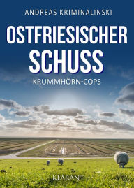 Title: Ostfriesischer Schuss. Ostfrieslandkrimi, Author: Andreas Kriminalinski