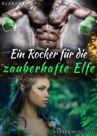 Title: Ein Rocker für die zauberhafte Elfe, Author: Bärbel Muschiol