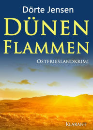 Title: Dünenflammen. Ostfrieslandkrimi, Author: Dörte Jensen