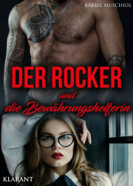 Title: Der Rocker und die Bewährungshelferin, Author: Bärbel Muschiol