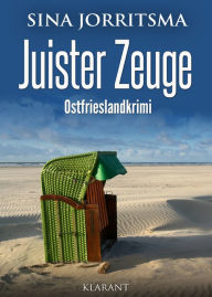 Title: Juister Zeuge. Ostfrieslandkrimi, Author: Sina Jorritsma