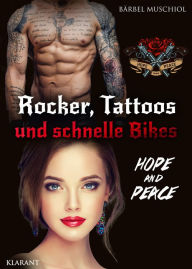 Title: Rocker, Tattoos und schnelle Bikes. Hope and Peace, Author: Bärbel Muschiol