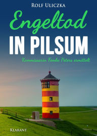 Title: Engeltod in Pilsum. Ostfrieslandkrimi, Author: Rolf Uliczka