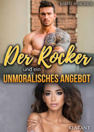 Title: Der Rocker und ein unmoralisches Angebot: Rockerroman, Author: Bärbel Muschiol