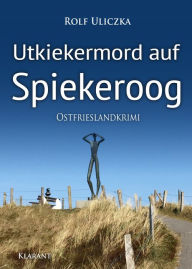 Title: Utkiekermord auf Spiekeroog. Ostfrieslandkrimi, Author: Rolf Uliczka