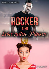 Title: Rocker sind keine netten Prinzen, Author: Bärbel Muschiol