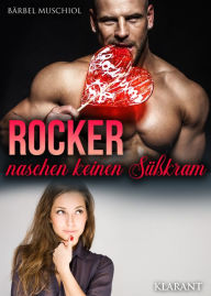 Title: Rocker naschen keinen Süßkram, Author: Bärbel Muschiol