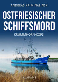 Title: Ostfriesischer Schiffsmord. Ostfrieslandkrimi, Author: Andreas Kriminalinski