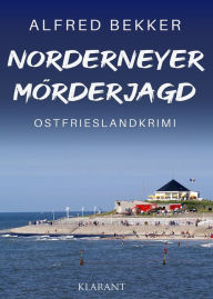 Title: Norderneyer Mörderjagd. Ostfrieslandkrimi, Author: Alfred Bekker