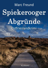 Title: Spiekerooger Abgründe. Ostfrieslandkrimi, Author: Marc Freund