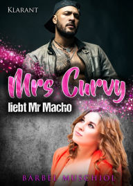 Title: Mrs Curvy liebt Mr Macho, Author: Bärbel Muschiol