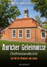 Title: Auricher Geheimnisse. Ostfrieslandkrimi, Author: Martin Windebruch