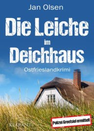 Title: Die Leiche im Deichhaus. Ostfrieslandkrimi, Author: Jan Olsen