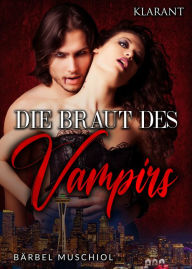 Title: Die Braut des Vampirs. Vampirroman, Author: Bärbel Muschiol