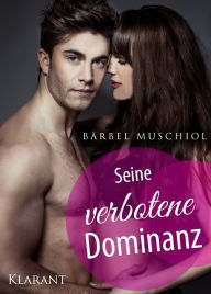 Title: Seine verbotene Dominanz, Author: Bärbel Muschiol