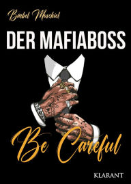 Title: Der Mafiaboss. Be Careful, Author: Bärbel Muschiol