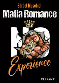 Title: Experience. Mafia Romance, Author: Bärbel Muschiol