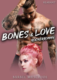 Title: Bones and Love. Rockerroman, Author: Bärbel Muschiol