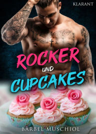 Title: Rocker und Cupcakes. Rockerroman, Author: Bärbel Muschiol