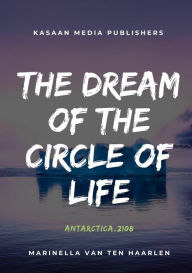 Title: The Dream of the Circle of Life: Antarctica, 2108, Author: Marinella van ten Haarlen