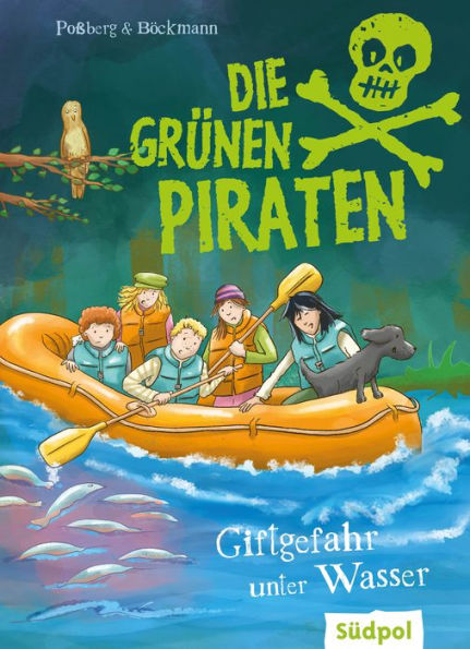Die Grünen Piraten - Giftgefahr unter Wasser: Spannend, witzig, waghalsig - packender Kinderkrimi für Jungen und Mädchen ab 8 Jahre, die Natur und Tiere lieben