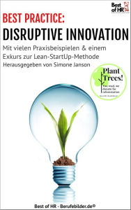 Title: [BEST PRACTICE] Disruptive Innovation: Mit vielen Praxisbeispielen & einem Exkurs zur Lean-StartUp-Methode, Author: Simone Janson