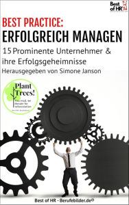 Title: [BEST PRACTICE] Erfolgreich Managen: 15 Prominente Unternehmer und ihre Erfolgsgeheimnisse, Author: Simone Janson