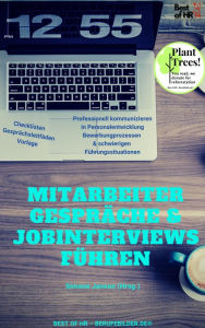 Title: Mitarbeiter-Gespräche & Jobinterviews führen: Professionell kommunizieren in Personalentwicklung Bewerbungprozessen & schwierigen Führungssituationen [Checklisten Gesprächsleitfäden Vorlagen], Author: Simone Janson