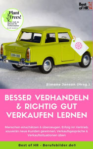 Title: Besser verhandeln & richtig gut verkaufen lernen: Menschen einschätzen & überzeugen, Erfolg im Vertrieb, souverän neue Kunden gewinnen, Verkaufsgespräche & Verkaufssituationen üben, Author: Simone Janson