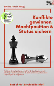 Title: Konflikte gewinnen Machtposition & Status sichern: Richtige Entscheidungen treffen & durchsetzen, mit Strategie Meinungsmacht & Ziele erreichen, Menschen überzeugen & begeistern, Author: Simone Janson