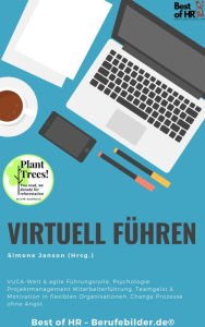 Title: Virtuell führen: VUCA-Welt & agile Führungsrolle, Psychologie Projektmanagement Mitarbeiterführung, Teamgeist & Motivation in flexiblen Organisationen, Change Prozesse ohne Angst, Author: Simone Janson