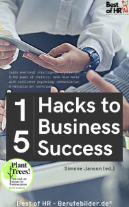 Title: 15 Hacks to Business Success: Learn emotional intelligence negotiation & the power of rhetoric, make more money with resilience psychology communication & manipulation techniques, Author: Simone Janson