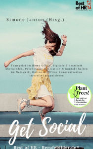 Title: Get Social: Teamgeist im Home Office, digitale Einsamkeit überwinden, Psychologie Motivation & Kontakt halten im Netzwerk, Online & Offline Kommunikation stressfrei organisieren, Author: Simone Janson