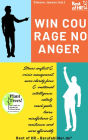 Win Courage, No Anger: Stress conflict & crisis management, more clarity focus & emotional intelligence, calmly reach goals, learn mindfulness & resilience, work more efficiently