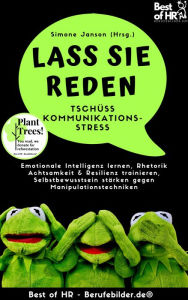 Title: Lass Sie reden! Tschüss Kommunikations-Stress: Emotionale Intelligenz lernen, Rhetorik Achtsamkeit & Resilienz trainieren, Selbstbewusstsein stärken gegen Manipulationstechniken, Author: Simone Janson