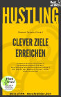 Hustling - Clever Ziele erreichen: Kommunikation Resilienz & Selbstbewusstsein stärken, Psychologie Manipulationstechniken & die Macht der Rhetorik lernen, mehr Geld verdienen