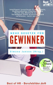 Title: Neue Gesetze für Gewinner: Intelligent investieren & verhandeln, Kommunikation Charisma & die Macht der Rhetorik lernen, Vermögens-Ziele erreichen, Geld verdienen, reich werden, Author: Simone Janson