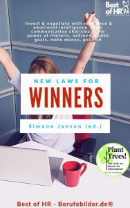 Title: New Laws for Winners: Invest & negotiate with resilience & emotional intelligence, learn communication charisma & the power of rhetoric, achieve wealth goals, make money, get rich, Author: Simone Janson