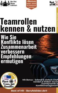 Title: Teamrollen kennen & nutzen - Wie Sie Konflikte lösen, Zusammenarbeit verbessern, Empfehlungen ermutigen: Incl. Bonus - Schnell & einfach Chef werden & bleiben durch Teamdynamik & Konfliktmanagement, Author: Simone Janson