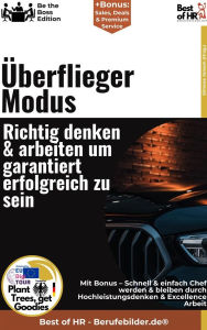 Title: Überflieger-Modus - Richtig denken & arbeiten, um garantiert erfolgreich zu sein: Incl. Bonus - Schnell & einfach Chef werden & bleiben durch Hochleistungsdenken & Excellence-Arbeit, Author: Simone Janson